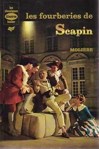 Les fourberies de Scapin - Molière -  Les classiques illustrés Hatier - Livre