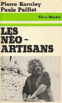 Les Néo-Artisans - Pierre Barnley ; Paule Paillet -  Stock 2 - Livre