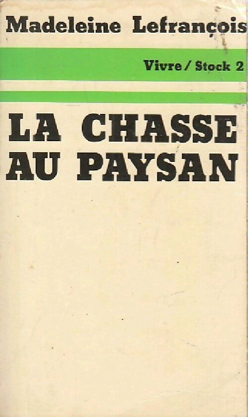 Livrenpoche : La chasse au paysan - Madeleine Lefrançois - Livre