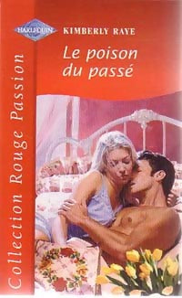 Livrenpoche : Le poison du passé - Kimberly Raye - Livre