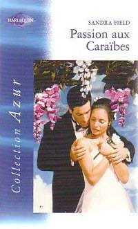 Passion aux Caraïbes - Sandra Field - Livre