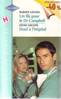 Un fils pour le Dr Campbell / Duel à l'hôpital - Lynne Collins ; Marion Lennox -  Série Blanche - Livre