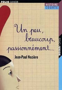Livrenpoche : Un peu, beaucoup, passionnément... - Jean-Paul Nozière - Livre