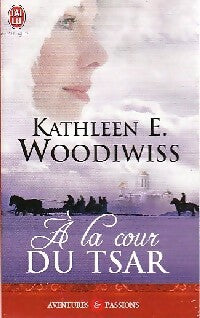 Livrenpoche : A la cour du tsar - Kathleen E. Woodiwiss - Livre