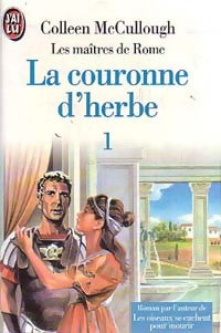 Livrenpoche : Les maîtres de Rome Tome II : La couronne d'herbe Tome I - Colleen McCullough - Livre