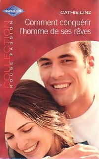 Livrenpoche : Comment conquérir l'homme de ses rêves - Cathie Linz - Livre