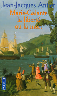 Livrenpoche : Marie-Galante, la liberté ou la mort - Jean-Jacques Antier - Livre