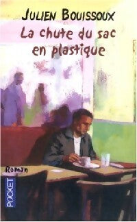 Livrenpoche : La chute du sac en plastique - Julien Bouissoux - Livre