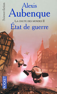 Livrenpoche : La chute des mondes Tome II : Etat de guerre - Alexis Aubenque - Livre