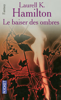 Le baiser des ombres - Laurell K. Hamilton - Livre
