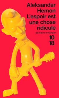 Livrenpoche : L'espoir est une chose ridicule - Aleksandar Hemon - Livre