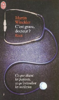 Livrenpoche : C'est grave docteur ? Ce que disent les patients, ce qu'entendent les médecins - Martin Winckler - Livre