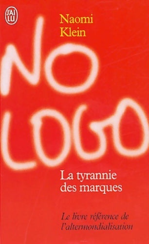 Livrenpoche : No logo : La tyrannie des marques - Naomi Klein - Livre