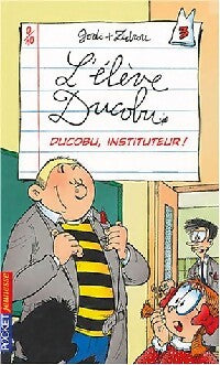 Livrenpoche : L'élève Ducobu Tome III : Ducobu, instituteur ! - Zidrou, Bernard Godi - Livre