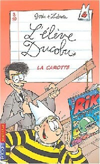 Livrenpoche : L'élève Ducobu Tome IV : La carotte - Zidrou, Bernard Godi - Livre
