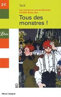 Livrenpoche : Les aventures extraordinaires d'Adèle Blanc-Sec Tome VII : Tous des monstres - Jacques Tardi - Livre