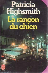 La rançon du chien - Patricia Highsmith -  Le Livre de Poche - Livre