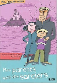 Mes parents sont des sorciers - Laurence Callens, Eric Callens - Livre