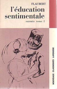 Livrenpoche : L'éducation sentimentale (extraits) Tome I - Gustave Flaubert - Livre