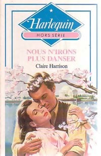 Livrenpoche : Nous n'irons plus danser - Claire Harrison - Livre