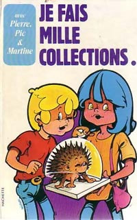Je fais mille collections - Michèle Kahn -  Pierre, Pic et Martine - Livre