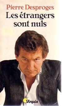 Livrenpoche : Les étrangers sont nuls - Pierre Desproges - Livre
