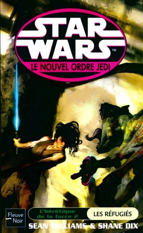 Livrenpoche : L'hérétique de la force Tome II : Les réfugiés - Sean Williams, Shane Dix - Livre