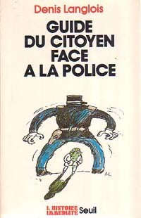 Livrenpoche : Guide du citoyen face à la police - Denis Langlois - Livre