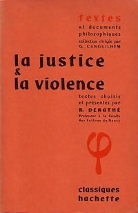 La justice & la violence - Robert Derathé -  Textes et documents philosophiques - Livre