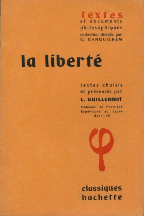 La liberté - Louis Guillermit -  Textes et documents philosophiques - Livre