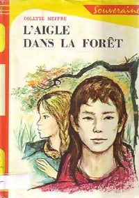 Livrenpoche : L'aigle dans la forêt - Colette Meffre - Livre