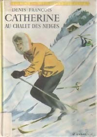 Livrenpoche : Catherine au chalet des neiges - Denis-François - Livre
