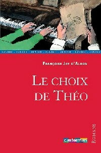 Livrenpoche : Le choix de Théo - Françoise Jay - Livre