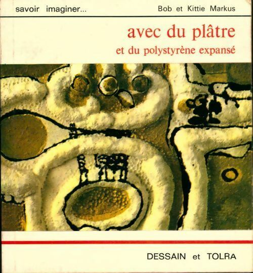 Livrenpoche : Avec du plâtre et du polystyrène expansé - Bob Markus - Livre