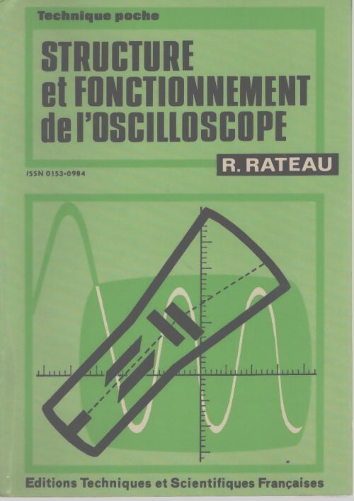 Structure et fonctionnement de l'oscilloscope - René Rateau - Livre