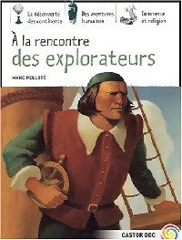 Livrenpoche : A la rencontre des explorateurs - Marc Pelloté - Livre