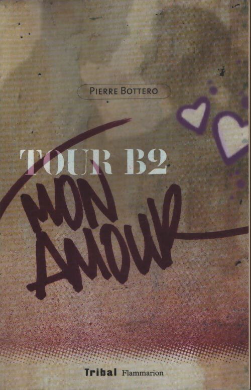 Tour B2, mon amour - Pierre Bottero - Livre
