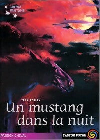Livrenpoche : Le cheval fantôme Tome II : Un mustang dans la nuit - Terri Farley - Livre