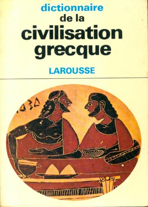 Livrenpoche : Dictionnaire de la civilisation grecque - M.F. Rachet - Livre