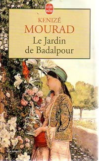 Livrenpoche : Le jardin de Badalpour - Kénizé Mourad - Livre