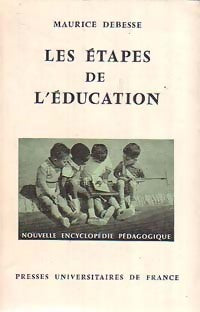 Les étapes de l'éducation - Maurice Debesse -  Nouvelle Encyclopédie Pédagogique - Livre