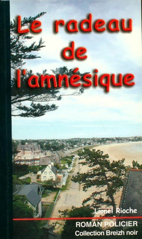 Livrenpoche : Le radeau de l'amnésique - Lionel Rioche - Livre