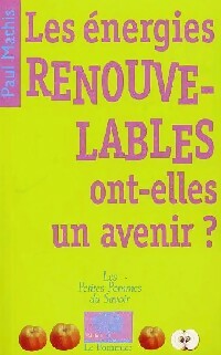 Livrenpoche : Les énergies renouvelables ont-elles un avenir ? - Paul Mathis - Livre