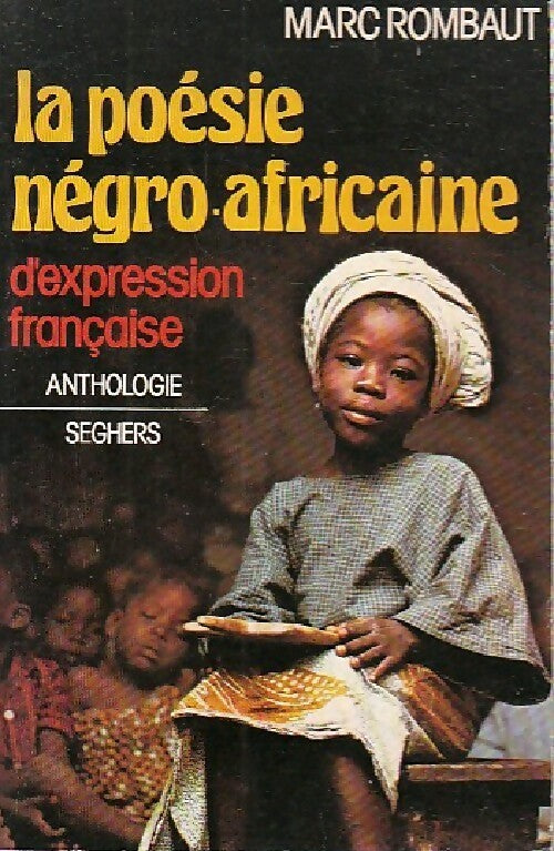 Livrenpoche : La poésie négro-africaine d'expression française - Marc Rombaut - Livre