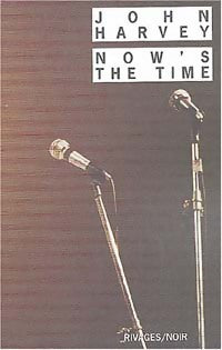 Livrenpoche : Now's the time - John Harvey - Livre