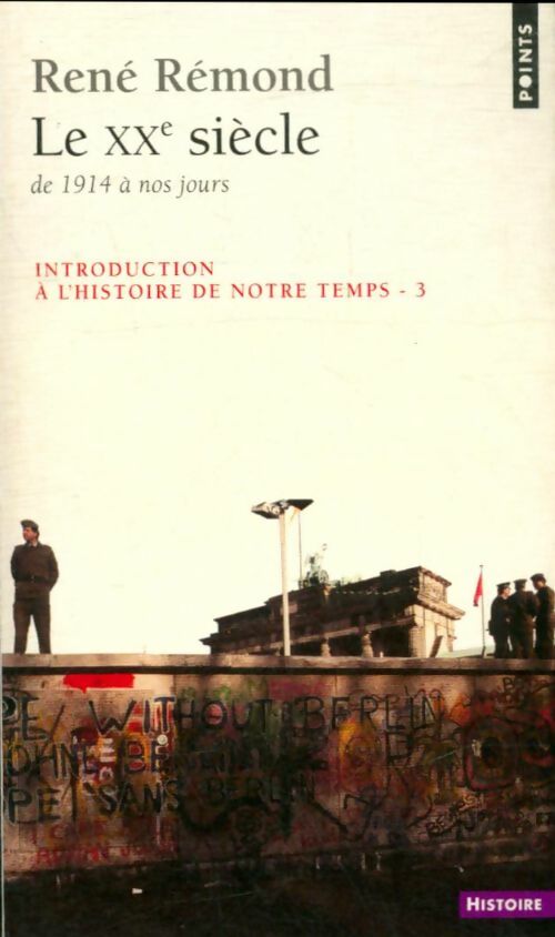 Livrenpoche : Introduction à l'histoire de notre temps Tome III : Le XXe siècle - René Rémond - Livre
