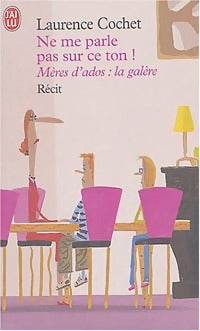 Livrenpoche : Ne me parle pas sur ce ton ! - Laurence Cochet - Livre