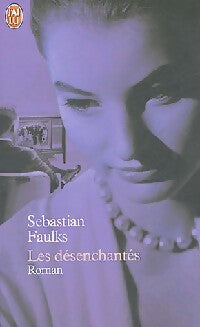 Livrenpoche : Les désenchantés - Sébastian Faulks - Livre