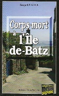 Livrenpoche : Corps-mort à l'île de Batz - Serge Le Gall - Livre