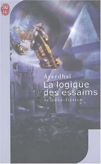 Livrenpoche : La logique des essaims - Ayerdhal - Livre